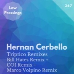 Hernan Cerbello - Triptico (Bill Hates Remix) [Low Pressings]