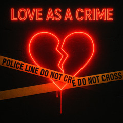 Love as a crime
