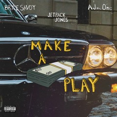 Make A Play feat. Bryce Savoy & AJ, the One