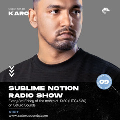 Sublime Notion Radio Show EP 09 - KARO