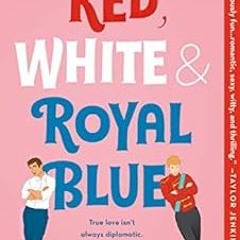 DOWNLOAD EPUB 📰 Red, White & Royal Blue: A Novel by Casey McQuiston PDF EBOOK EPUB K