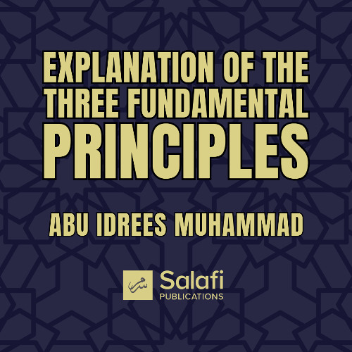 17 Explanation of the Three Principles by Abu Idrees