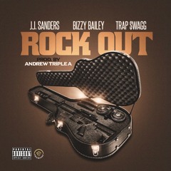 Rock Out Ft. Bizzy Bailey & Trap $wagg (Prod. By Andrew Triple A)