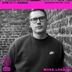 Darkai - Live On Mode FM For The DTM Podcast With DJ Klaim 8th February 2023