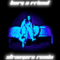 Billie Eillish - bury a friend (Strangers remix)