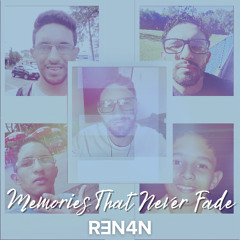 Memories That Never Fade (Original Mix) - R3N4N