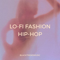 BlackTrendMusic - Lo-Fi Fashion Hip-Hop (FREE DOWNLOAD)