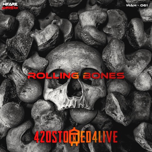 420Stoned4Live - Rolling Bones