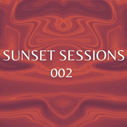 SUNSET SESSIONS 002