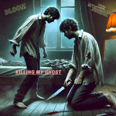 Killing My Ghost