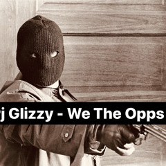 PJ Glizzy - We The Opps