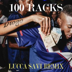 100 Racks Milgrau (LUCCA SAVI Remix)