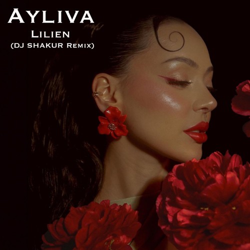 Ayliva - Lilien (DJ SHAKUR Remix)**FreeDOWNLOAD**