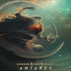 AudioDark x Akch x Vatallus - Antares