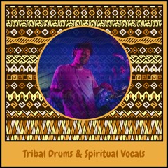 Tribal Drums & Spiritual Vocals #1