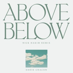 Eddie Chacon - "Above Below (Nick Hakim Remix)"