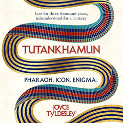 [Get] KINDLE 📃 Tutankhamun: Pharaoh, Icon, Enigma by  Joyce Tyldesley,Rose Akroyd,He