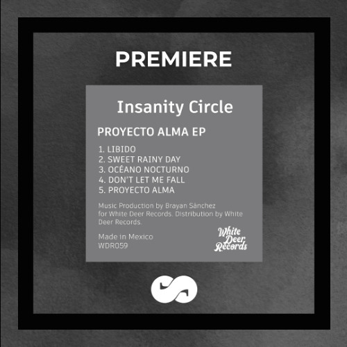 PREMIERE: Insanity Circle - Proyecto Alma (White Deer Records)