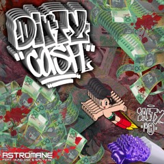 DIRTY CA$H! - Astromane x Yung Osk x Salty Mc