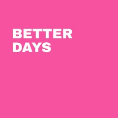 Better Days