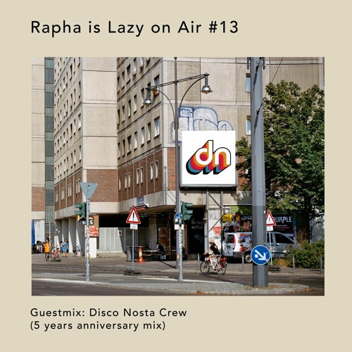 Rapha is 'Lazy On Air' w/ Guestmix by Disco Nostra  Crew (5 Years anniversary mix) [10.03.21]