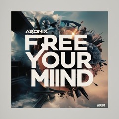 Axonix - Free Your Mind (Released 30/11/24)