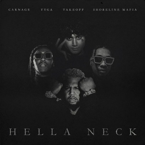 Hella Neck - Carnage (Ft. Tyga, Shoreline Mafia & Takeoff)