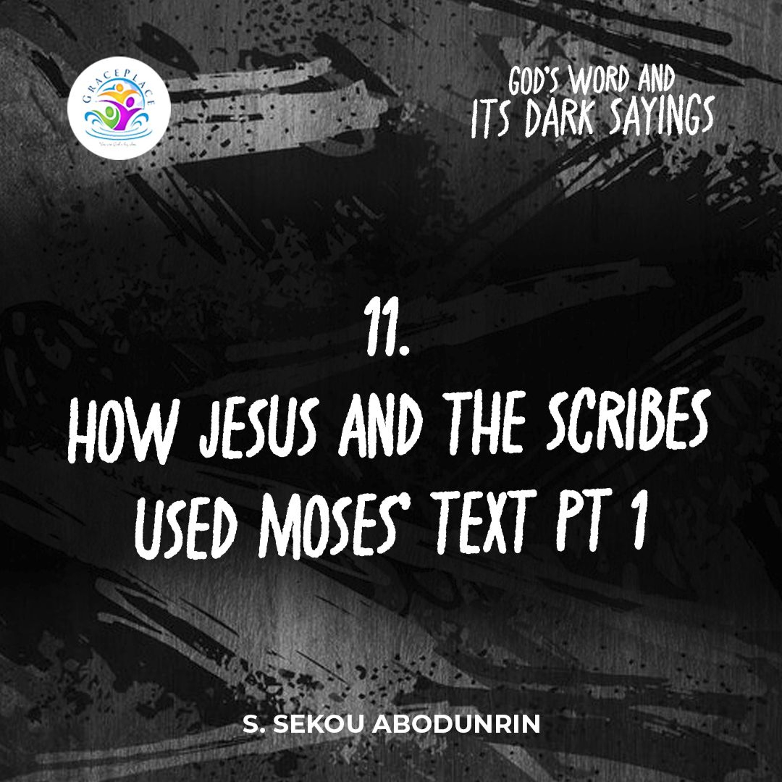 How Jesus And The Scribes Used Moses’ Text Pt 1 (SA240811) episode artwork