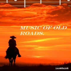 Music of old roads.