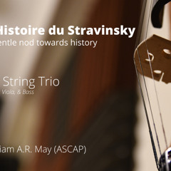 "L'histoire du Stravinsky" for String Trio (Excerpt)