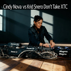Cindy Nova vs Krid Snero Don´t Take XTC