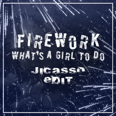 Katy Perry, Luvstruck - Firework x What's A Girl To Do (Jicasso Edit)