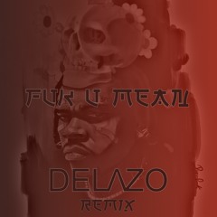 Gunna - fukumean (DELAZO Remix)