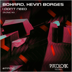 Bokard, Kevin Borges - I Don't Need (Original Mix) #PR132
