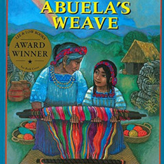 [Access] EBOOK 🖊️ Abuela's Weave by  Omar S. Castaneda &  Enrique O. Sanchez [PDF EB