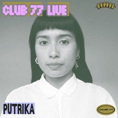 Club 77 Live: Putrika