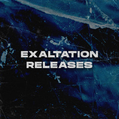 Exaltation Releases