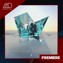PREMIERE: PARALEL Ft. Davide Famularo - Electric [Infinite Depth]