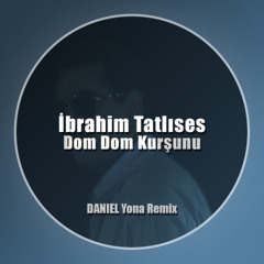İbrahim Tatlıses - Dom Dom Kurşunu (DANIEL Yona Remix)
