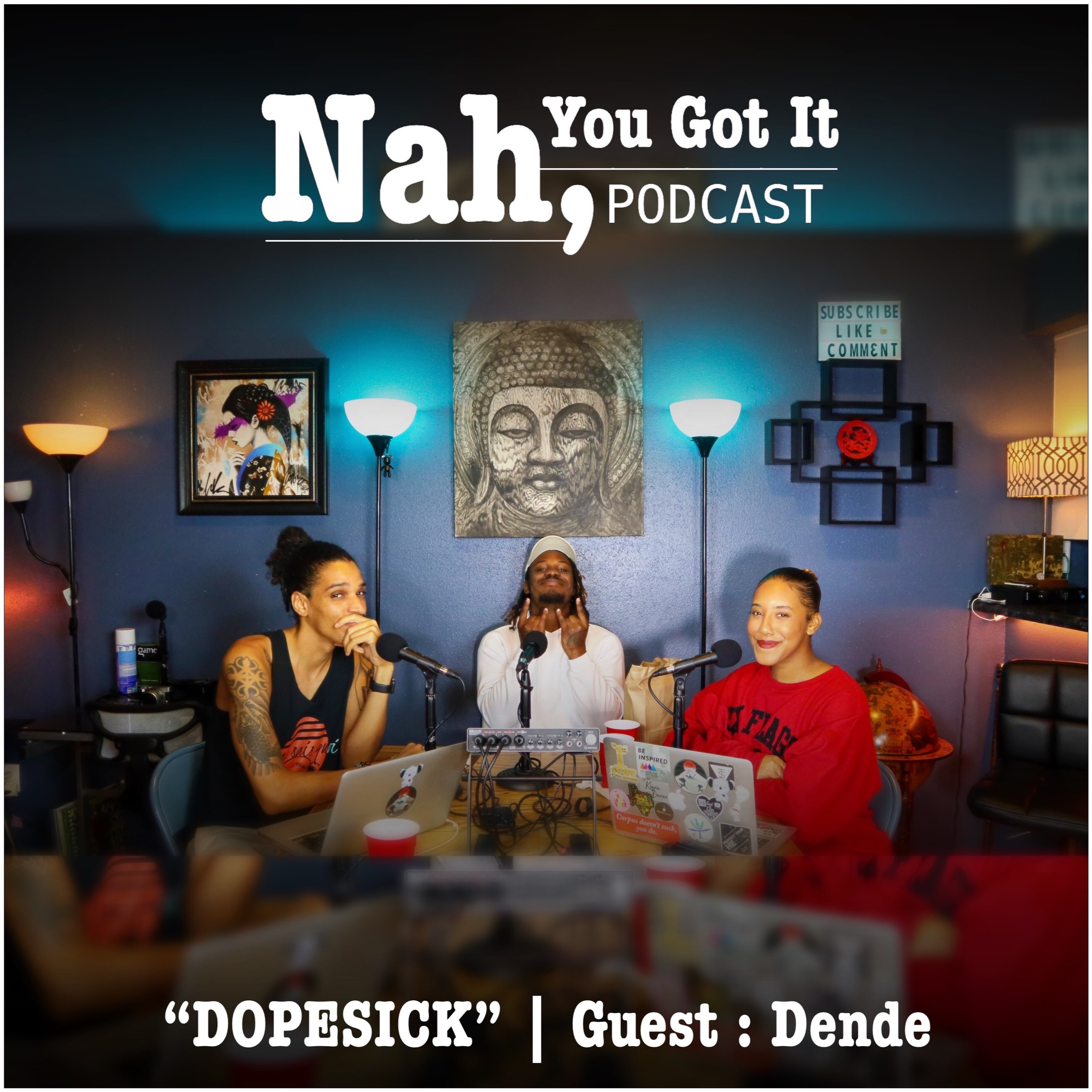 Nah, You Got it PODCAST