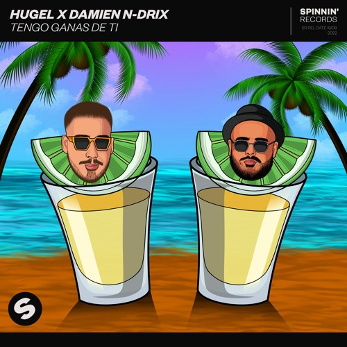 Hugel & Damien N - Drix - Tengo Ganas De Ti