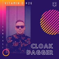NDYD's Vitamin D Suncast #26 with Cloak Dagger