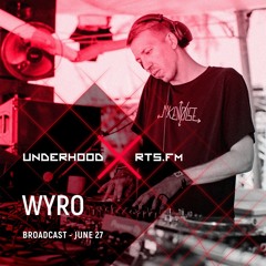 Wyro UNDERHOOD x RTS.FM Moscow 27.06.2020