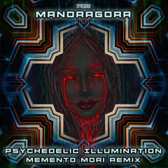 Mandragora - Psychedelic Illumination (Memento Mori RMX)FREEDOWNLOAD