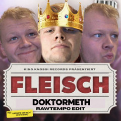 Knossi & Mundstuhl - Fleisch (DOKTORMETH Rawtempo Edit)
