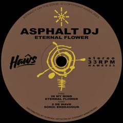 Asphalt DJ - 'Eternal Flower' [HAWS023]