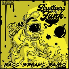 Brothers Of Funk - Bass Breaks Raves (The BOF DJ Mix)