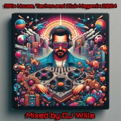 90's House, Techno And Club Megamix 2024 - Mixed By DJ Wille