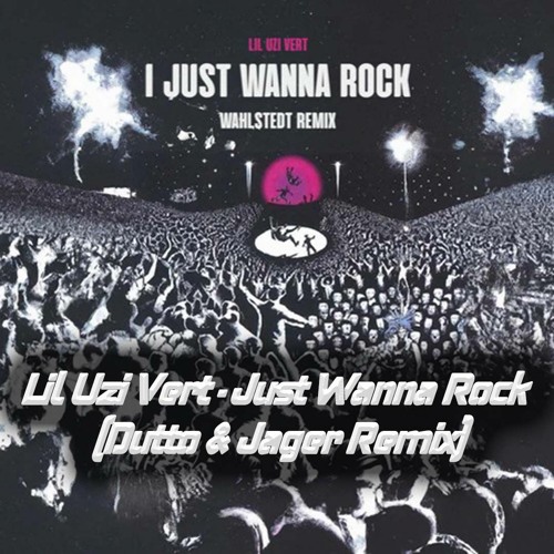 Lil Uzi Vert - Just Wanna Rock (Dutto & Jager Remix) Short Version