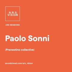ARS SESSIONS #11 :: Paolo Sonni